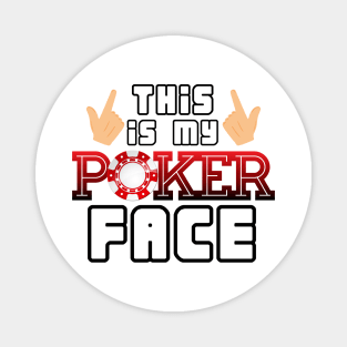 Awesome 'It is My Pocker Face' Poker Player Gift Magnet